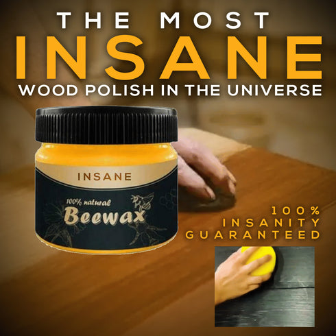 The Insane Wax™ - 100% Natural Furniture Wax